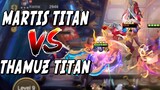 DUEL ANTAR TITAN ! MARTIS TITAN MODE VS THAMUZ TITAN MODE !!! GUACOORRR PARAH INI !!!