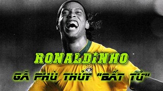 Ronaldinho – Gã Phù Thủy Bất Tử Của Làng Túc Cầu | Ngược dòng FiFa