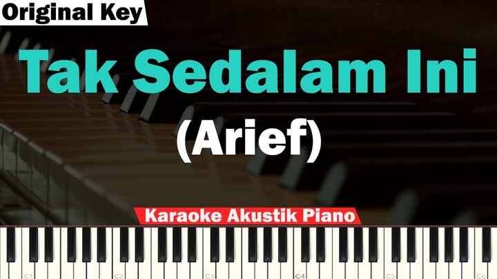 Arief - Tak Sedalam Ini Karaoke Piano