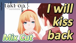 [Takt Op. Destiny]  Mix cut | I will kiss back