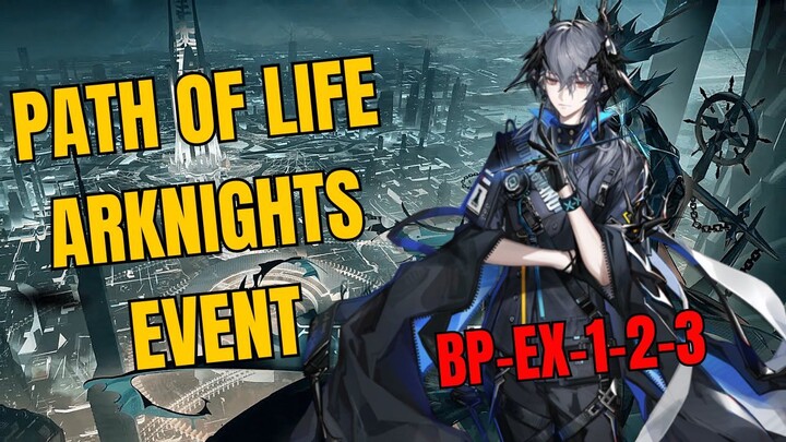 BP-EX-1-2-3 Path Of Life Arknights