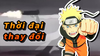 Thời đại đã thay đổi rồi, Naruto