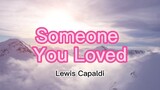 Lewis Capaldi - Some One You Loved