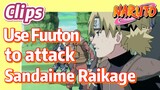 [NARUTO]  Clips | Use Fuuton to attack Sandaime Raikage