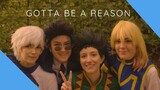 [HxH CMV] Gotta Be A Reason