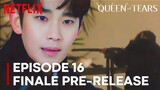 Queen Of Tears | Episode 16 Finale Pre-Release | Kim Soo Hyun | Kim Ji Won {ENG SUB}