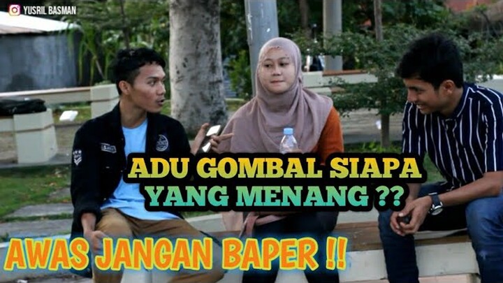 BATTLE GOMBAL SIAPA YANG PALING BIKIN BAPER ?