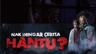 Nak Dengar Cerita Hantu? (Ep3)