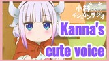 Kanna's cute voice