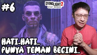 Teman Paling Sadis - Dying Light 2 Stay Human Indonesia - Part 6