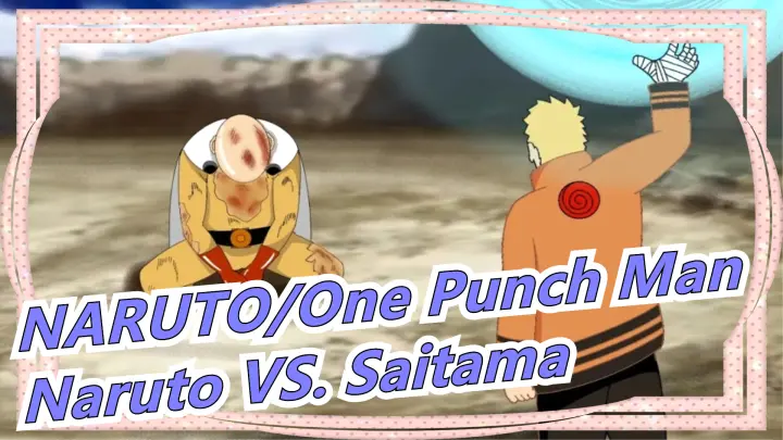 [NARUTO VS. One Punch Man] The Right Way For Naruto To Defeat Saitama