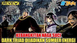 [REVIEW] INVASI DIMULAI❗BANGKITNYA NAGA SUCI❗DARK TRIAD DIJADIKAN SUMBER ENERGI❗BLACK CLOVER 344