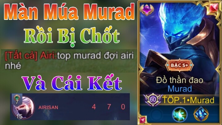 Màn Múa Murad Gánh Team Khiến Airi Team Bạn Không Được Chơi Game - TOP.1 Murad - Liên Quân Mobile