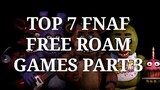 TOP 7 FNAF FREE ROAM GAMES FOR ANDROID PART 3 (400 SUB SPECIAL) (DOWNLOAD MEDIAFIRE) (Link in Desc.)