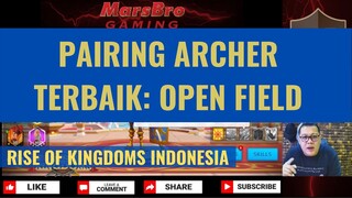 PAIRING ARCHER TERBAIK - OPEN FIELD [ RISE OF KINGDOMS INDONESIA ]