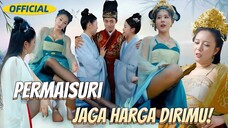 Episode 41 Permaisuri Jaga Harga Dirimu