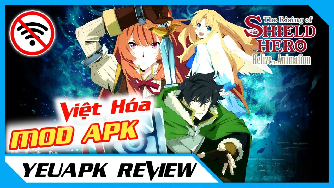 THE RISING OF THE SHIELD HERO RELIVE THE ANIMATION VIỆT HÓA MOD APK - SỰ TRỖI DẬY CỦA ANH HÙNG KHIÊN - Bilibili THE RISING OF THE SHIELD HERO RELIVE THE ANIMATION VIỆT HÓA MOD APK - SỰ TRỖI DẬY CỦA ANH HÙNG KHIÊN - Bilibili