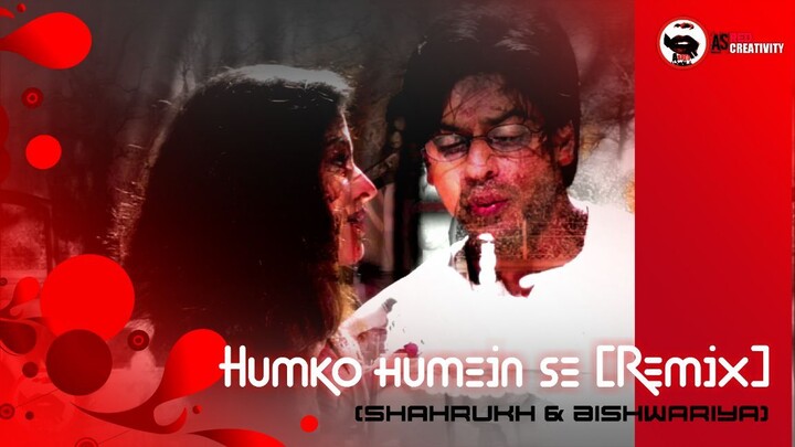 HUMKO HUMEIN SE CHURA LO (REMIX) VM BY ASRED