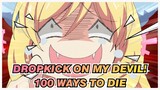 Dropkick on My Devil!|100 ways to die for Evil