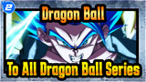 [Dragon Ball] To All Dragon Ball Series_2