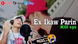 Ex Ikaw Parin - Kill eye (Music Video) In Studio (LC Beat)