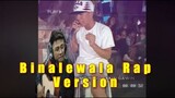 Binalewala (RAP_VERSION) PILIPINO MUSIC