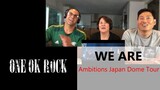 ONE OK ROCK - We Are (AMBITIONS JAPAN DOME TOUR) - Reaction
