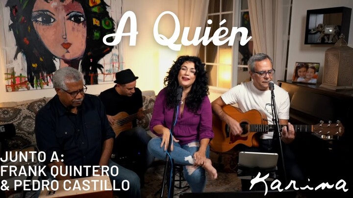 Karina - A quién | Feat: Pedro Castillo & Frank Quintero