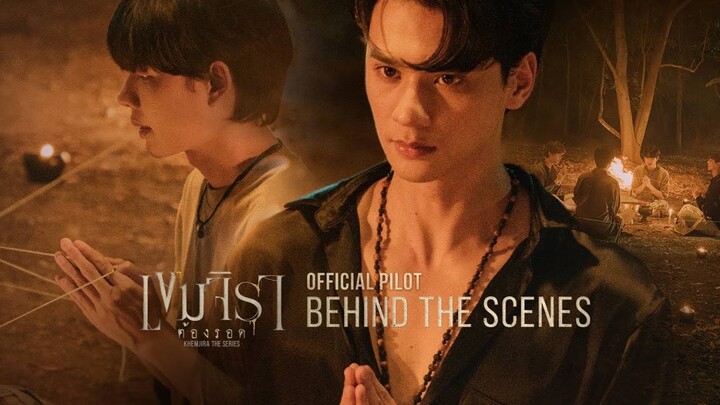 Official Pilot Behind The Scenes  | เขมจิราต้องรอด | Khemjira The Series