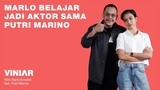 MARLO BELAJAR JADI AKTOR SAMA PUTRI MARINO | #VINIAR hosted by Marlo feat. Putri Marino