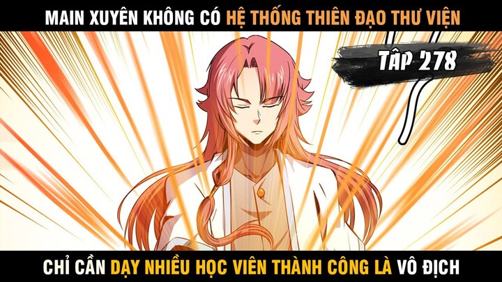 Review truyện tranh Main Xuyên Không Có Hệ Thống Thiên Đạo Thư Viện Cực Bá Tập 278