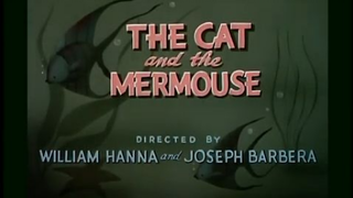Tom and Jerry - The Cat and the Mermouse