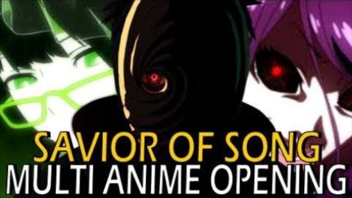 Multi Anime Opening - Savior of Song