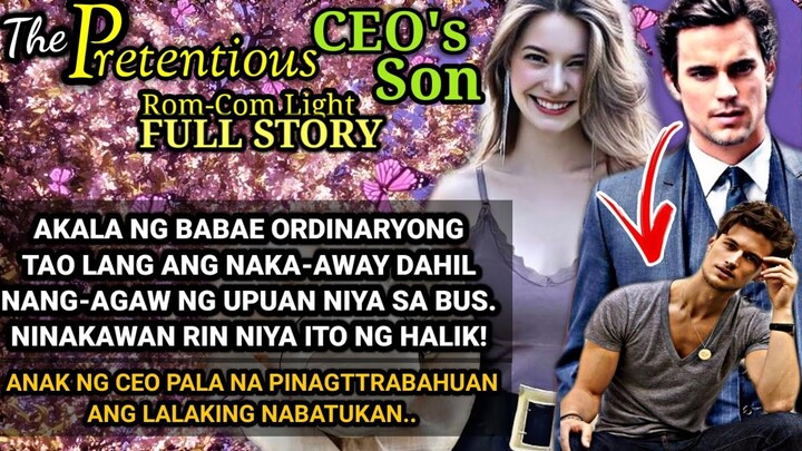 UNCUT FULL STORY:PRETENTIOUS CEO'S SON. AKALA NG BABAE SIMPLENG TAO ANG NAKA-AWAY Tagalog Love Story