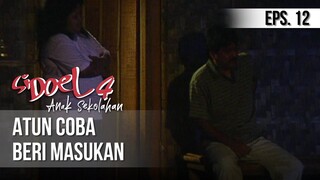 SI DOEL ANAK SEKOLAHAN - Atun Coba Beri Masukan