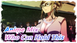 [Anime Mix] LOL, Who Can Hold This?