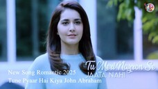 New Song 2025 Tune Pyaar Hai Kiya John Abraham