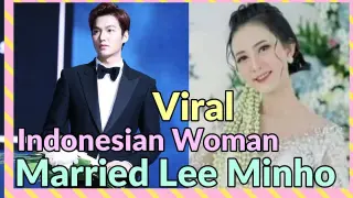 🔴 Viral Indonesian Woman Married Lee Min ho from Korea