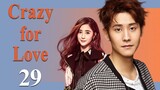 【ENG SUB】EP 29 FIN | Crazy for Love 💖 | 为爱痴狂 | Starring: Leon Zhang, Mao Junjie
