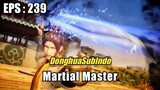 Martial Master Episode 239 Sub Indonesia