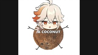 Maple Leaf: I am a coconut
