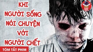 MỞ CỬA RA LÀ NÓI CHUYỆN ĐƯỢC VỚI NGƯỜI C.H.Ế.T - TÓM TẮT PHIM KINH DỊ: CÁNH CỔNG SINH TỬ