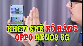 Đánh giá chi tiết OPPO Reno8 5G : KHEN CHÊ RÕ RÀNG