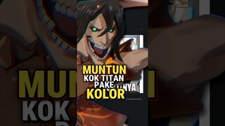Kok Titan Pake Kolor? #shorts