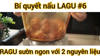 Bí quyết nấu LAGU, RAGU sườn ngon với 2 nguyên liệu Đặc Biệt này phần 6