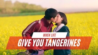 WHEN LIFE GIVE YOU TANGERINES | EPISODE 1-16 | KISAH CINTA YANG TAK AKAN PERNAH LEKANG OLEH WAKTU