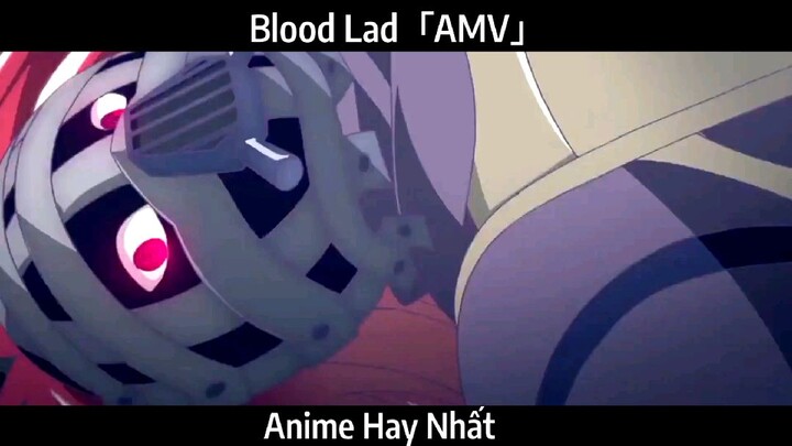Blood Lad「AMV」Hay Nhất