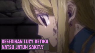 Kesedihan Lucy ketika Natsu Jatuh Sakit❗❗