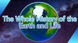 The Whole History of the Earth and Life [1080p]