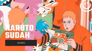 NARUTO SUDAH SUKSES [EDIT AMV]